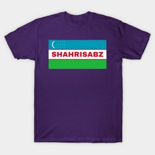 Shahrisabz City in Uzbekistan Flag T-Shirt